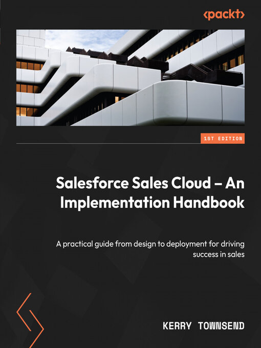 Title details for Salesforce Sales Cloud – an Implementation Handbook by Kerry Townsend - Available